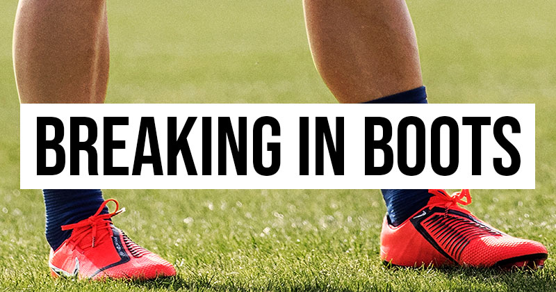 How To Break In Your New Football Boots 
