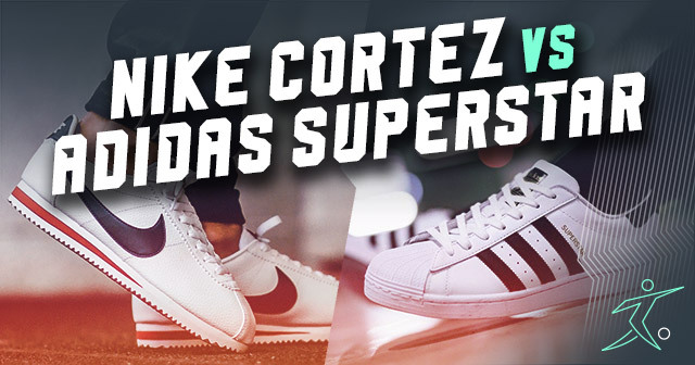 miel plan cuatro veces Nike Cortez vs. adidas Superstar