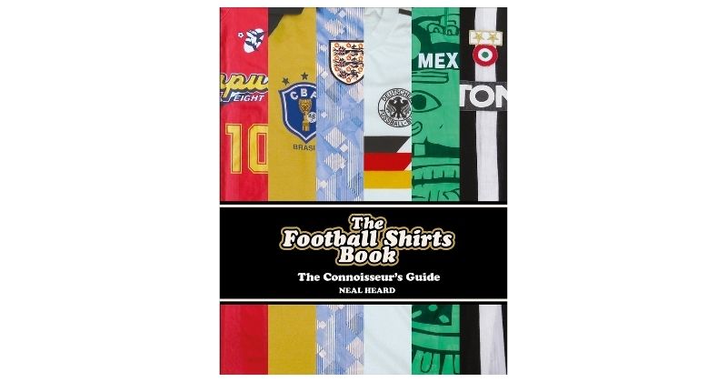 football shirts book by neal heard on white background