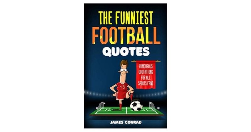 funniest football quotes book by james conrad