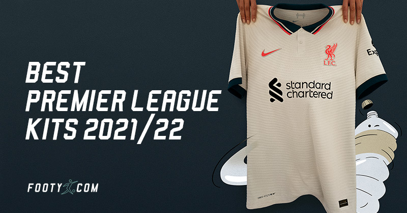 Best Premier League kits 2021/22: every shirt ranked