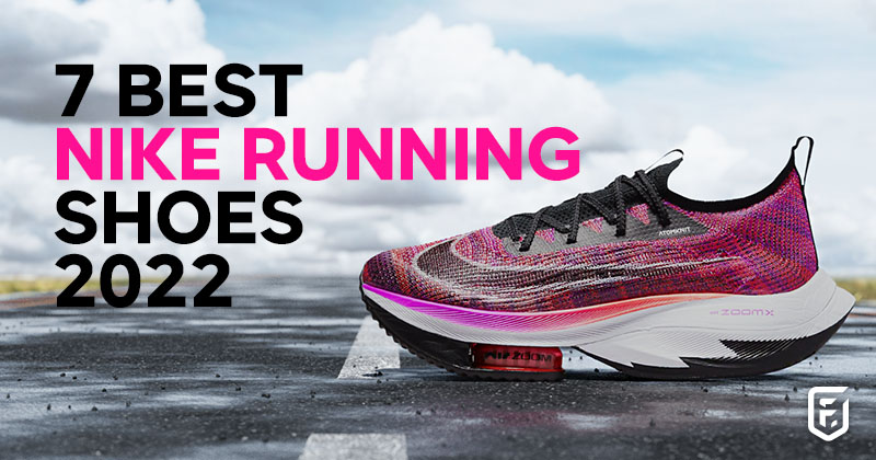 Gutter Sleeping Janice The 7 best Nike running shoes 2022 | FOOTY.COM Blog