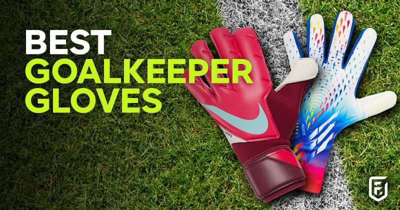 How to Buy the Best Goalkeeper Gloves