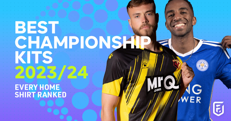 Best Championship kits 2023/24: every home shirt ranked