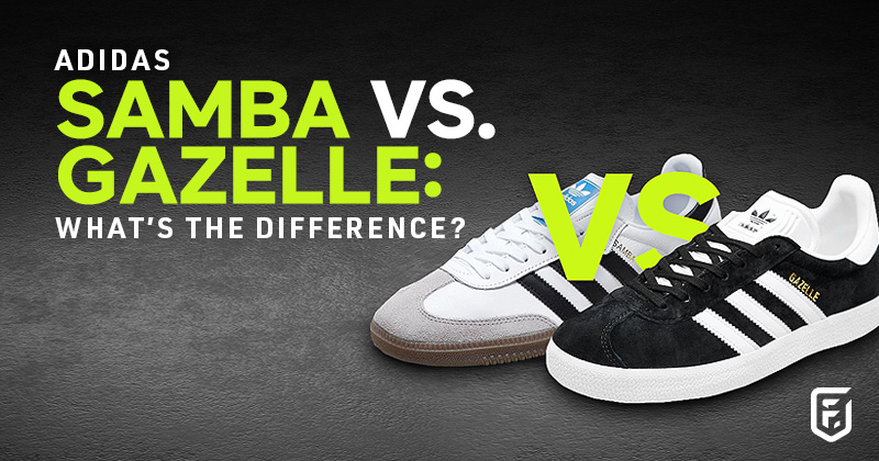 adidas Samba vs. Gazelle: what's the difference? | FOOTY.COM